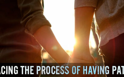 Embracing the Process of Having Patience!