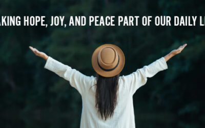 Making Hope, Joy, and Peace Part of Your Daily Life
