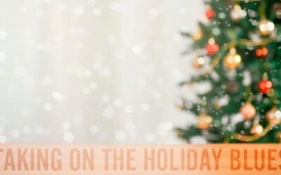 Taking on the Holiday Blues!