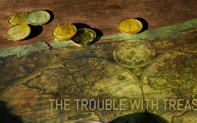 THE TROUBLE WITH TREASURE?