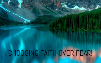 CHOOSING FAITH OVER FEAR!