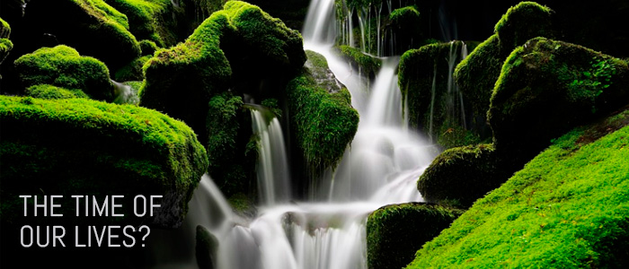 THE TIME OF OUR LIVES?