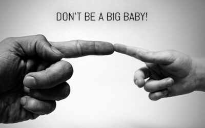 DON’T BE A BIG BABY!