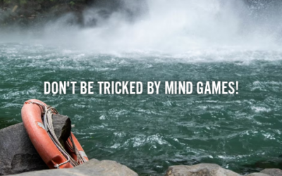 DON’T BE TRICKED BY MIND GAMES!