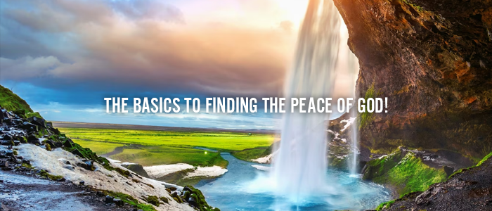 THE BASICS TO FINDING THE PEACE OF GOD! - A Bible Minute