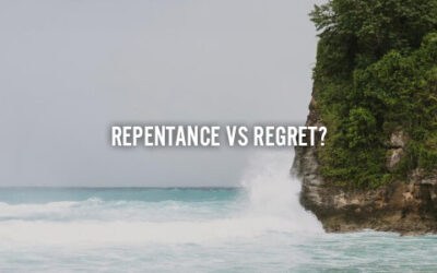 REPENTANCE VS REGRET?