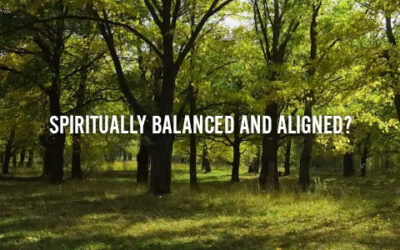 SPIRITUALLY BALANCED AND ALIGNED?
