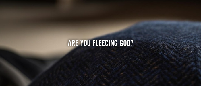 ARE YOU FLEECING GOD?