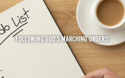 FOLLOWING GOD’S MARCHING ORDERS!