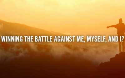 WINNING THE BATTLE AGAINST ME, MYSELF, AND I?